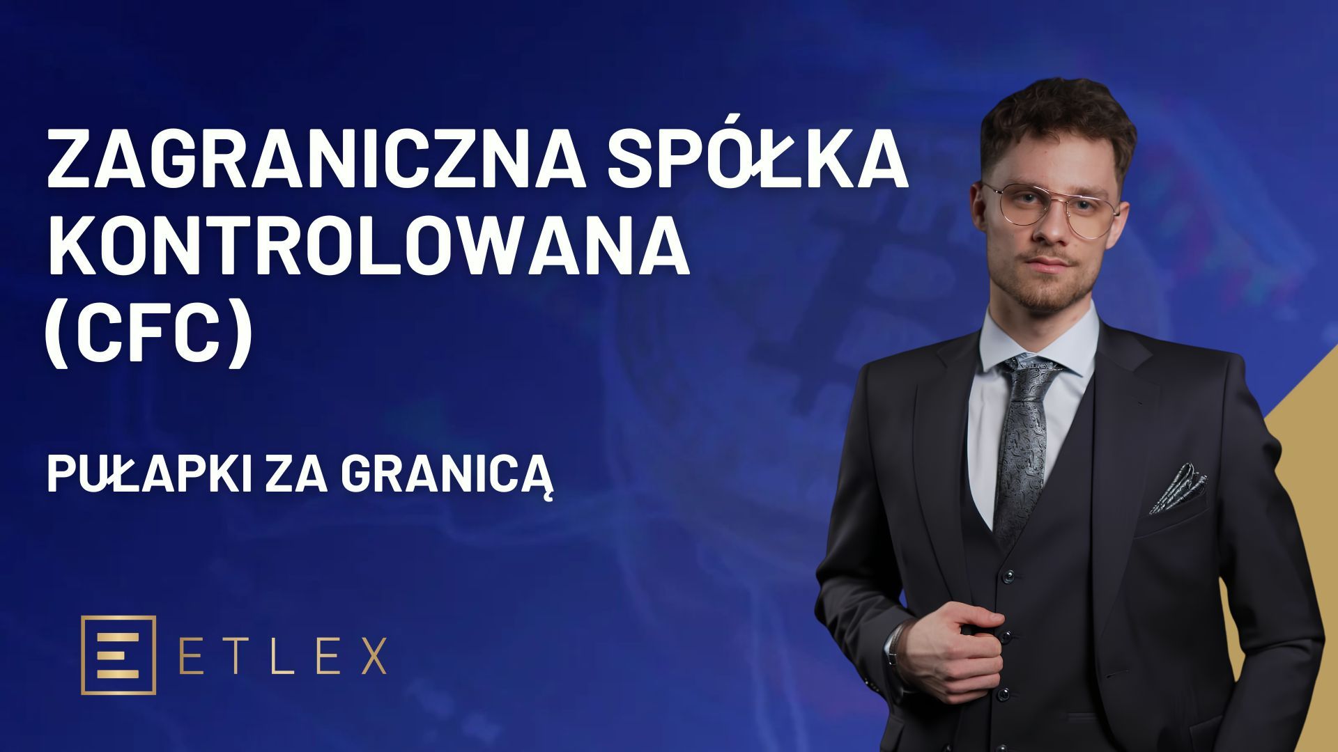 Zagraniczna spółka kontrolowana (CFC) – na co uważać, przenosząc biznes za granicę